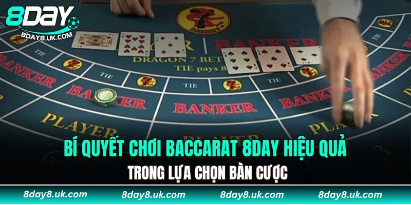 Bí quyết chơi Baccarat 8DAY hiệu quả trong lựa chọn bàn cược Bí quyết chơi Baccarat 8DAY hiệu quả trong lựa chọn bàn cược