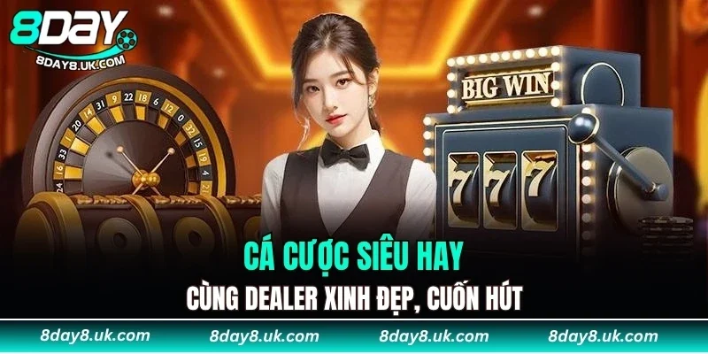 Cá cược siêu hay cùng dealer xinh đẹp, cuốn hút Cá cược siêu hay cùng dealer xinh đẹp, cuốn hút