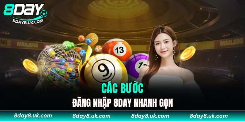 Các bước đăng nhập 8DAY nhanh gọn Các bước đăng nhập 8DAY nhanh gọn