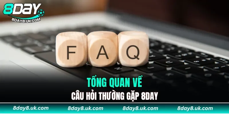Đôi nét về câu hỏi thường gặp 8DAY Đôi nét về câu hỏi thường gặp 8DAY
