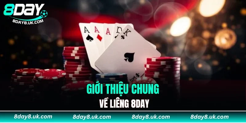 Giới thiệu chung về Liêng 8DAY Giới thiệu chung về Liêng 8DAY