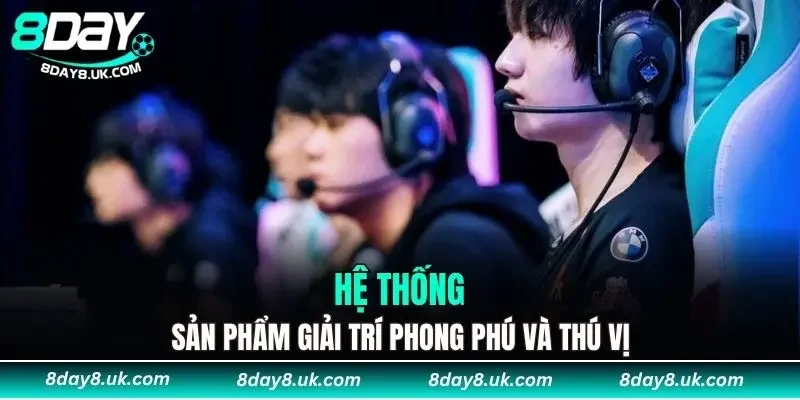 Hệ thống sản phẩm giải trí phong phú và thú vị Hệ thống sản phẩm giải trí phong phú và thú vị