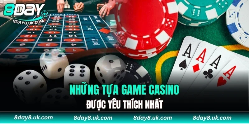 Những tựa game casino được yêu thích nhất Những tựa game casino được yêu thích nhất