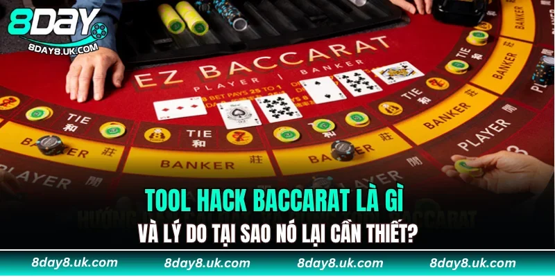 Tool Hack Baccarat là gì và lý do tại sao nó lại cần thiết? Tool Hack Baccarat là gì và lý do tại sao nó lại cần thiết?