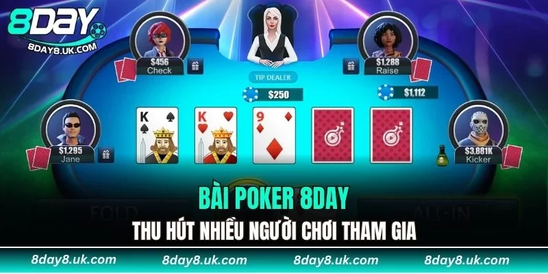 Bài Poker 8DAY thu hút nhiều người chơi tham gia Bài Poker 8DAY thu hút nhiều người chơi tham gia