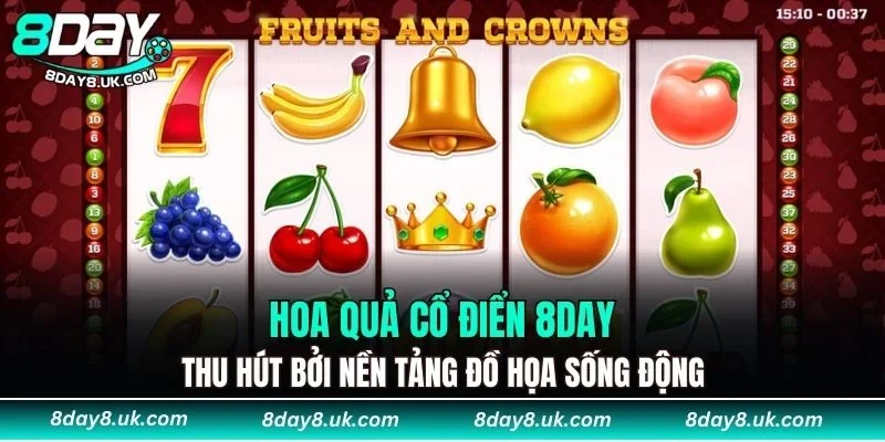 Hoa Quả Cổ Điển 8DAY thu hút bởi nền tảng đồ họa sống động Hoa Quả Cổ Điển 8DAY thu hút bởi nền tảng đồ họa sống động
