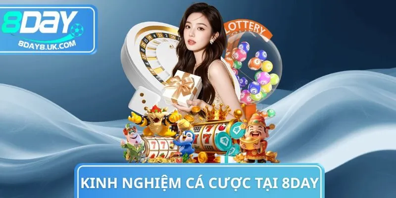 Kinh Nghiệm Cá Cược Tại 8day