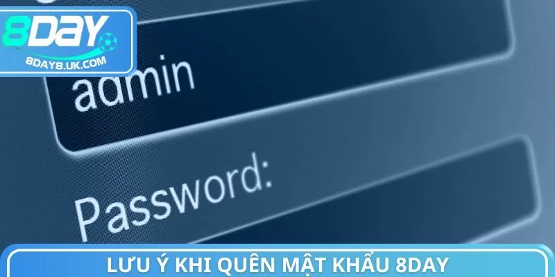 Lưu ý khi quên mật khẩu 8day